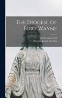 The Diocese of Fort Wayne 1016126832 Book Cover
