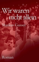 Wir waren nicht allein 3758300274 Book Cover