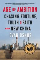 Age of Ambition: Chasing Fortune, Truth, and Faith in the New China 0374535272 Book Cover