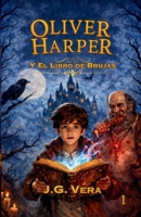 Oliver Harper: y el Libro de Brujas (Spanish Edition) B0H21C666L Book Cover