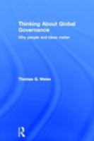Thinking about Global Governance: Why People and Ideas Matter 0415781930 Book Cover