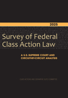 2025 Survey of Federal Class Action Law: A U.S. Supreme Court and Circuit-By-Circuit Analysis 1639056610 Book Cover