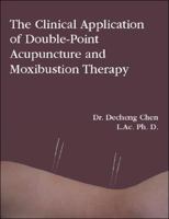 The Clinical Application of Double-Point Acupuncture and Moxibustion Therapy 1425169627 Book Cover