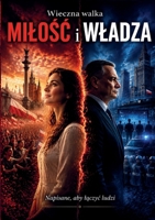 Wieczna walka miedzy miloscia a wladza: Napisane, aby laczyc ludzi (Polish Edition) 9083727602 Book Cover