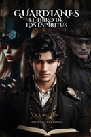 Guardianes: El Libro de los Esp�ritus B0BBXQQXJ3 Book Cover