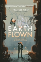 Earthflown: A Potable Study of Love and Collusion B0CR9XNNHT Book Cover