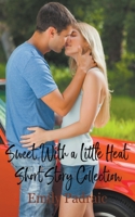 Sweet With a Little Heat (Short Story Collection) 1393610935 Book Cover