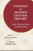 Conflict in Modern Japanese History:The Neglected Tradition 069110137X Book Cover