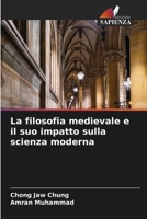 La filosofia medievale e il suo impatto sulla scienza moderna (Italian Edition) 6207700066 Book Cover