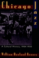 Chicago Jazz: A Cultural History, 1904-1930 0195064534 Book Cover
