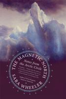The Magnetic North: Travels in the Arctic 0374200130 Book Cover