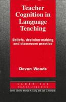 Teacher Cognition in Language Teaching: Beliefs, Decision-Making and Classroom Practice 0521497884 Book Cover