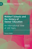 Waldorf Schools and the History of Steiner Education - An International View of 100 Years 3030316300 Book Cover