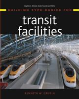 Building Type Basics for Transit Facilities (Building Type Basics) 0471273392 Book Cover