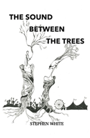 The Sound Between The Trees B09XSXDDJK Book Cover
