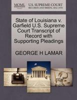 State of Louisiana v. Garfield U.S. Supreme Court Transcript of Record with Supporting Pleadings 1270135236 Book Cover