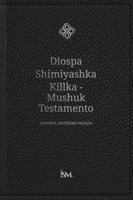 The Holy Bible New Testament in Quechua, Southern Pastaza - Diospa Shimiyashka Killka - Mushuk Testamento B0HH1GNFTG Book Cover
