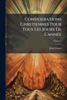 Considerations Chretiennes Pour Tous Les Jours De L'annÃ(c)e (French Edition) B0FKBZ6L1Q Book Cover