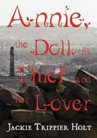 Annie, the Doll, Its Thief and Her Lover 0956860605 Book Cover