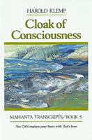 Cloak of Consciousness: Mahanta Transcripts, Book V 1570430063 Book Cover