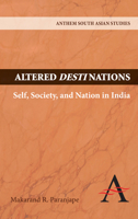 Altered Destinations: Self, Society, and Nation in India 1843317974 Book Cover