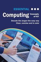 Essential Computing: Concepts of ICT 1911174223 Book Cover