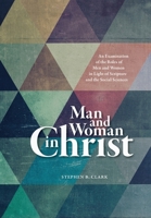 Man and Woman in Christ: An Examination of the Roles of Men and Women in Light of Scripture and the Social Sciences 0892830840 Book Cover