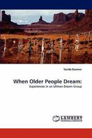 When Older People Dream:: Experiences in an Ullman Dream Group 3838393201 Book Cover