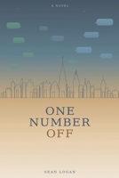 One Number Off: Sometimes the Wrong number is the Right one. B0GJ5NMWSR Book Cover