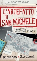 L'Artefatto di San Michele: Progetto Abduction file 3 154548502X Book Cover