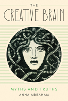 The Creative Brain: Myths and Truths 0262548003 Book Cover