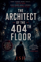 The Architect of the 404th Floor B0GYQFDW9W Book Cover