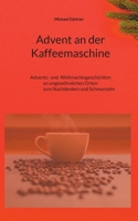 Weihnachten an der Kaffeemaschine: Ungewöhnliche Weihnachtsgeschichten (German Edition) 3758328225 Book Cover