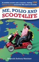 Me, Polio and Scoot4life 1915338158 Book Cover