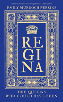 Regina: The Queens Who Could Have Been 1803995602 Book Cover