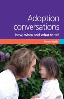 Adoption conversations: What, when and how to tell 1905664354 Book Cover