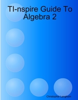 TI-nspire Guide To Algebra 2 0359853536 Book Cover