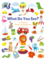 What Do You See? a Book Full of Words and Pictures 1605376191 Book Cover