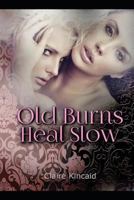 Old Burns Heal Slow 1719952132 Book Cover