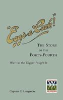Eggs-A-Cook !The Story of the Forty-Fourth.Bn A.I.F.War-As the Digger Fought It 1845747771 Book Cover