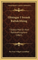 Ofningar I Svensk Rattskrifning: Tillokta Med En Kort Rattstafningslara (1861) 1168029589 Book Cover