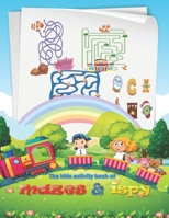 The kids activity book of mazes & ispy: Maze Activity Book - 4-6, 6-8 - i spy Activity Book 4-8 The papers inside the book are colored B08NVJPHPS Book Cover