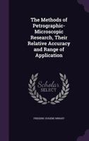 The Methods of Petrographic-Microscopic Research, Their Relative Accuracy and Range of Application 0530874792 Book Cover