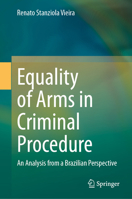 Equality of Arms in Criminal Procedure: An Analysis from a Brazilian Perspective 3032036623 Book Cover