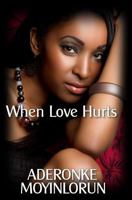 When Love Hurts 0615893902 Book Cover