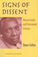 Signs of Dissent: Maryse Condé and Postcolonial Criticism (New World Studies) 0813927153 Book Cover