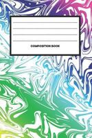 Composition Book: College Ruled Notebook | Composition Book | Diary | Sirled Rainbow Paint 1792110707 Book Cover