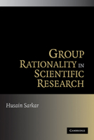 Group Rationality in Scientific Research 0521317983 Book Cover