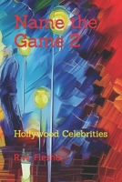 Name the Game 2: Hollywood Celebrities B08Z4CHZRQ Book Cover