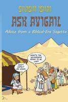 Ask Avigail: Advice from a Biblical-Era Sagette 1500517119 Book Cover